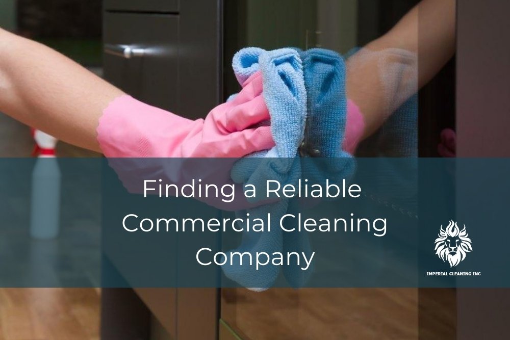 Finding a Reliable Commercial Cleaning Company