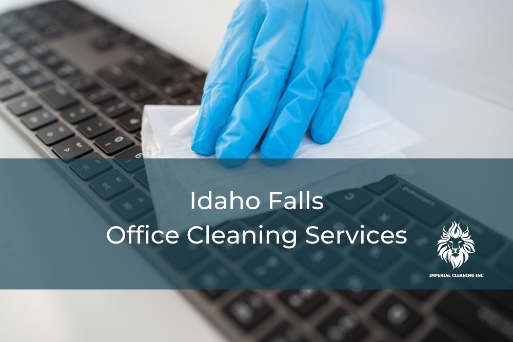 Idaho Falls Office Cleaning Services